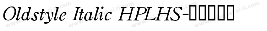 Oldstyle Italic HPLHS字体转换